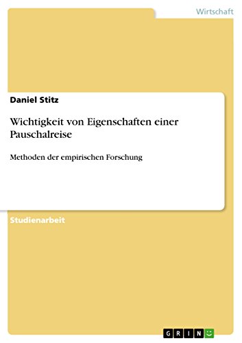 Wichtigkeit von Eigenschaften einer Pauschalreise : Methoden der empirischen Forschung - Daniel Stitz