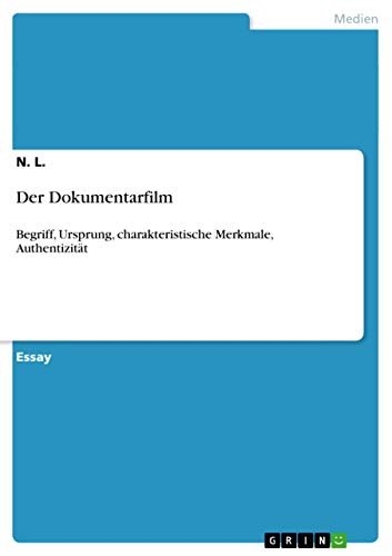 9783640761159: Der Dokumentarfilm: Begriff, Ursprung, charakteristische Merkmale, Authentizitt (German Edition)