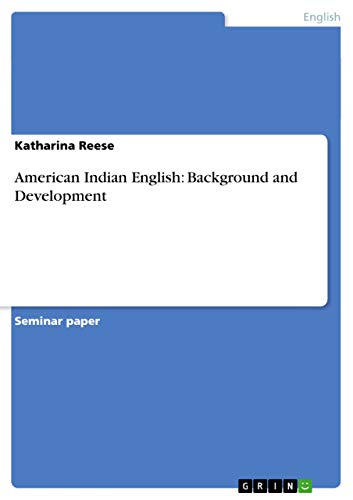 9783640764570: American Indian English: Background and Development