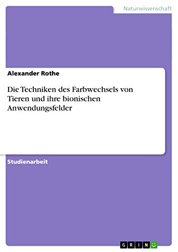 9783640765690: Die Techniken des Farbwechsels von Tieren und ihre bionischen Anwendungsfelder