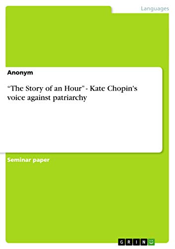 9783640771745: "The Story of an Hour" - Kate Chopin's voice against patriarchy