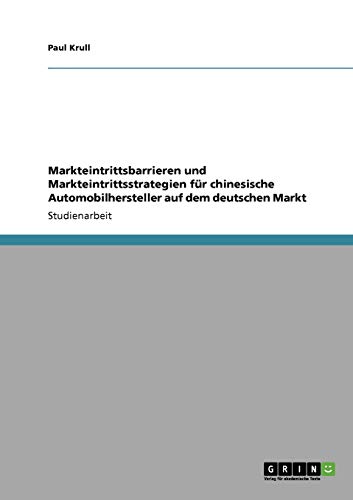 9783640785421: Markteintrittsbarrieren und Markteintrittsstrategien fr chinesische Automobilhersteller auf dem deutschen Markt