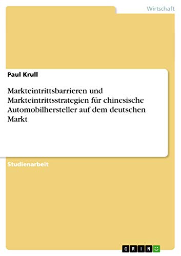 9783640785421: Markteintrittsbarrieren und Markteintrittsstrategien fr chinesische Automobilhersteller auf dem deutschen Markt