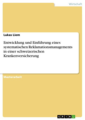 Stock image for Entwicklung und Einfhrung eines systematischen Reklamationsmanagements in einer schweizerischen Krankenversicherung (German Edition) for sale by Mispah books