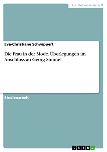 Die Frau in der Mode. Überlegungen im Anschluss an Georg Simmel. - Schwippert, Eva-Christiane