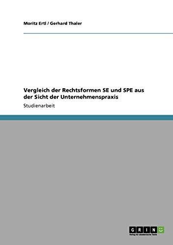 Stock image for Vergleich der Rechtsformen SE und SPE aus der Sicht der Unternehmenspraxis (German Edition) for sale by California Books