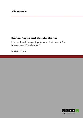 9783640801381: Human Rights and Climate Change: International Human Rights as an Instrument for Measures of Equalization?