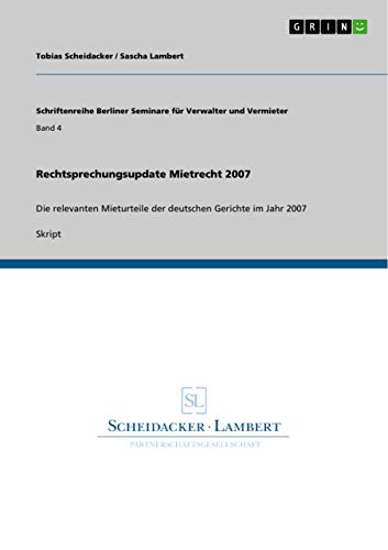 9783640809875: Rechtsprechungsupdate Mietrecht 2007: Die relevanten Mieturteile der deutschen Gerichte im Jahr 2007: Band 4