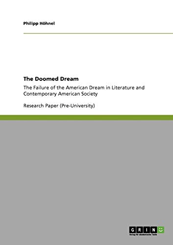 Beispielbild fr The Doomed Dream : The Failure of the American Dream in Literature and Contemporary American Society zum Verkauf von Buchpark