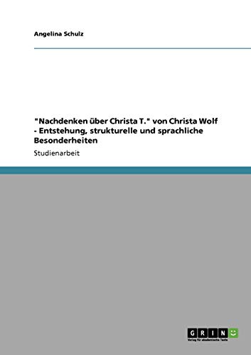 9783640815951: "Nachdenken ber Christa T." von Christa Wolf - Entstehung, strukturelle und sprachliche Besonderheiten