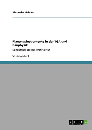 Stock image for Planungsinstrumente in der TGA und Bauphysik: Sondergebiete der Architektur (German Edition) for sale by California Books