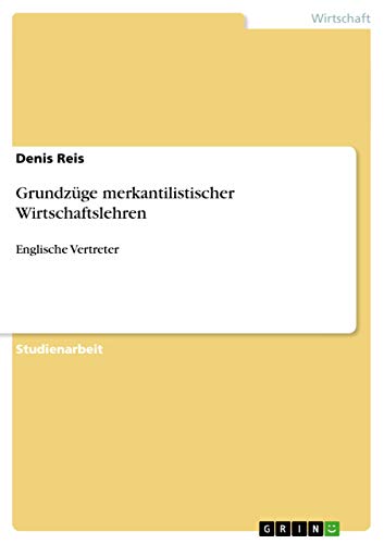 9783640830954: Grundzge merkantilistischer Wirtschaftslehren: Englische Vertreter