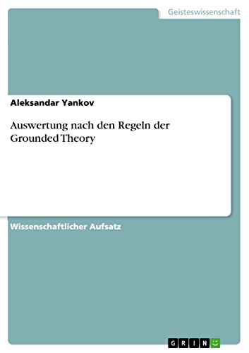 Auswertung nach den Regeln der Grounded Theory - Aleksandar Yankov