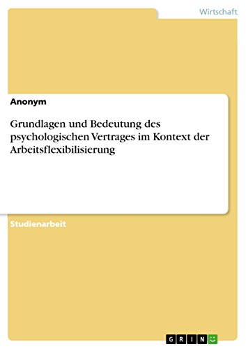 9783640852840: Grundlagen und Bedeutung des psychologischen Vertrages im Kontext der Arbeitsflexibilisierung (German Edition)