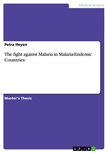 9783640862597: The fight against Malaria in Malaria-Endemic Countries