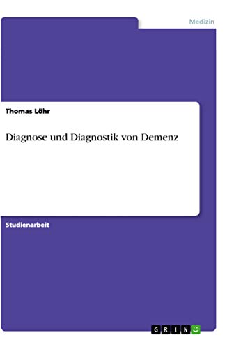 9783640865925: Diagnose und Diagnostik von Demenz