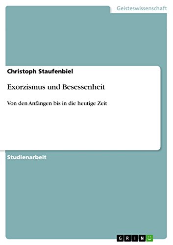 9783640883455: Exorzismus und Besessenheit: Von den Anfngen bis in die heutige Zeit (German Edition)