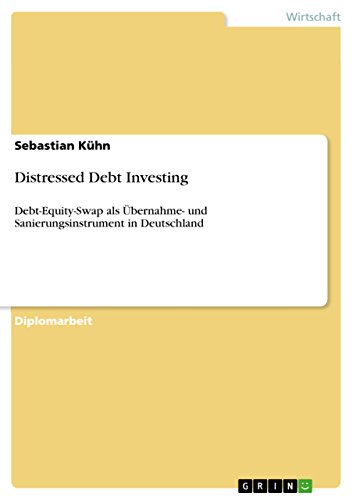 Beispielbild fr Distressed Debt Investing : Debt-Equity-Swap als bernahme- und Sanierungsinstrument in Deutschland zum Verkauf von Buchpark