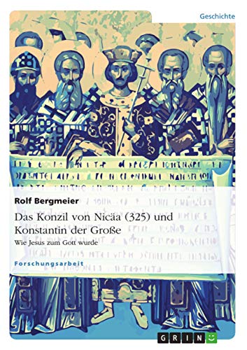 Stock image for Das Konzil Von Nicaa (325) Und Konstantin Der Grosse for sale by Books Puddle