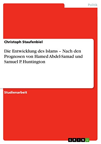 9783640898435: Die Entwicklung des Islams - Nach den Prognosen von Hamed Abdel-Samad und Samuel P. Huntington