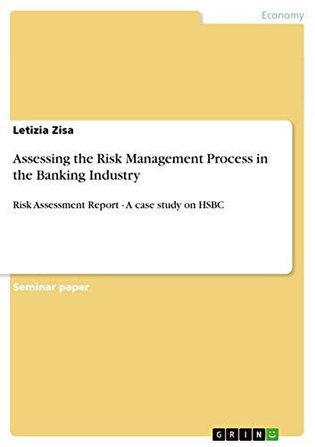 9783640906932: Assessing the Risk Management Process in the Banking Industry: Risk Assessment Report - A case study on HSBC