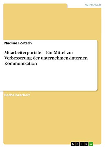 9783640909902: Mitarbeiterportale - Ein Mittel zur Verbesserung der unternehmensinternen Kommunikation