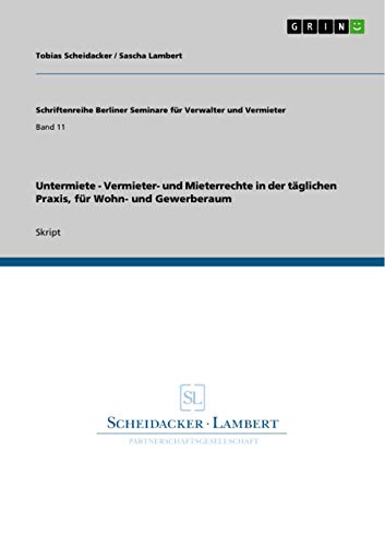 Imagen de archivo de Untermiete - Vermieter- und Mieterrechte in der tglichen Praxis, fr Wohn- und Gewerberaum (German Edition) a la venta por California Books