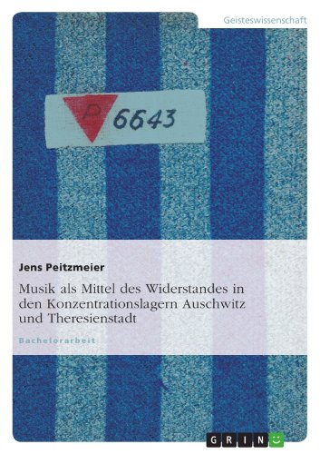Imagen de archivo de Musik als Mittel des Widerstandes in den Konzentrationslagern Auschwitz und Theresienstadt (German Edition) a la venta por California Books