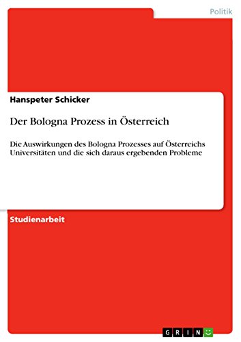 9783640932627: Der Bologna Prozess in sterreich: Die Auswirkungen des Bologna Prozesses auf sterreichs Universitten und die sich daraus ergebenden Probleme