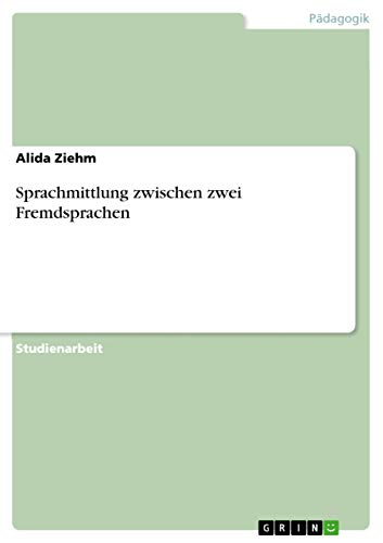 Stock image for Sprachmittlung zwischen zwei Fremdsprachen (German Edition) for sale by California Books