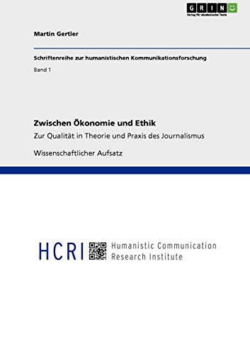 Stock image for Zwischen konomie und Ethik: Zur Qualitt in Theorie und Praxis des Journalismus (German Edition) for sale by California Books