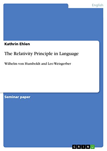 9783640942343: The Relativity Principle in Language: Wilhelm von Humboldt and Leo Weisgerber