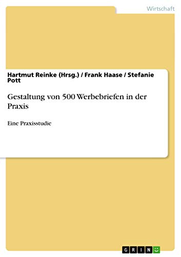 Stock image for Gestaltung von 500 Werbebriefen in der Praxis: Eine Praxisstudie (German Edition) for sale by Mispah books