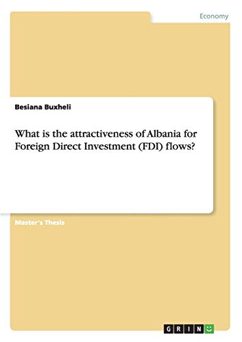 9783640946068: What is the attractiveness of Albania for Foreign Direct Investment (FDI) flows?