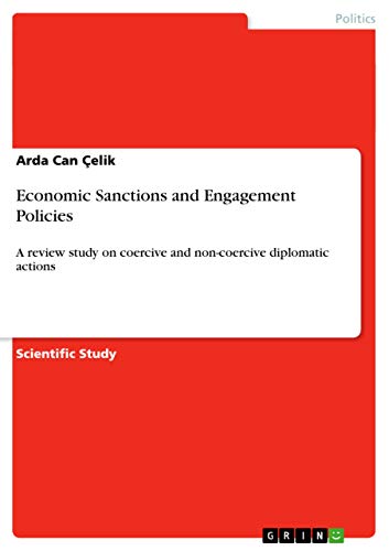 9783640962907: Economic Sanctions and Engagement Policies: A review study on coercive and non-coercive diplomatic actions