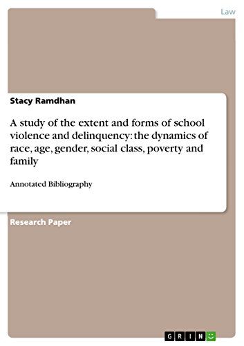 9783640968220: A study of the extent and forms of school violence and delinquency: the dynamics of race, age, gender, social class, poverty and family:Annotated Bibliography
