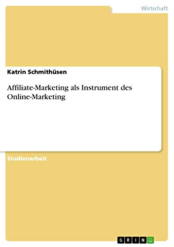 Affiliate-Marketing als Instrument des Online-Marketing - Katrin Schmithüsen
