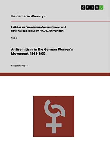 Stock image for Antisemitism in the German Women's Movement 1865-1933 for sale by Phatpocket Limited