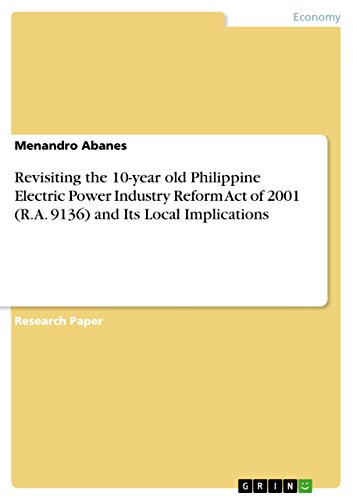 Imagen de archivo de Revisiting the 10-year old Philippine Electric Power Industry Reform Act of 2001 (R.A. 9136) and Its Local Implications a la venta por ALLBOOKS1