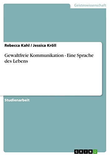 9783640985517: Gewaltfreie Kommunikation - Eine Sprache des Lebens