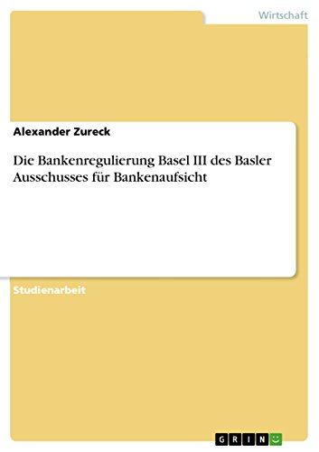 9783640988976: Die Bankenregulierung Basel III des Basler Ausschusses fr Bankenaufsicht