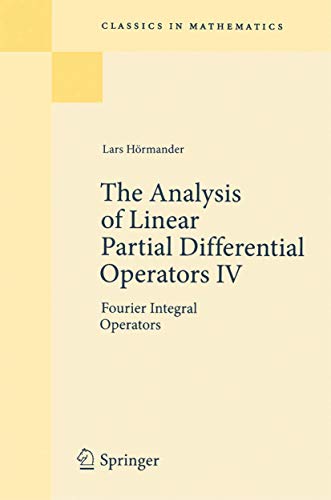 9783642001178: The Analysis of Linear Partial Differential Operators IV: Fourier Integral Operators (Classics in Mathematics)