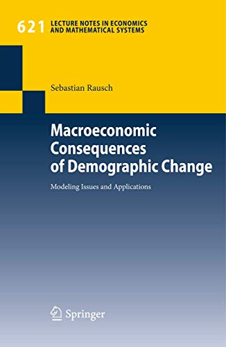 9783642001451: Macroeconomic Consequences of Demographic Change: Modeling Issues and Applications: 621 (Lecture Notes in Economics and Mathematical Systems)