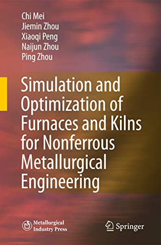 Stock image for Simulation and Optimization of Furnaces and Kilns for Nonferrous Metallurgical Engineering for sale by Bright Study Books