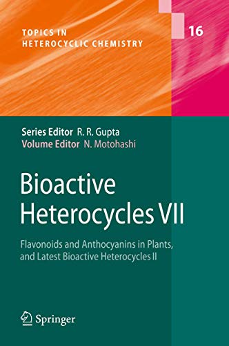 Bioactive Heterocycles VII : Flavonoids and Anthocyanins in Plants, and Latest Bioactive Heterocycles II - Noboru Motohashi