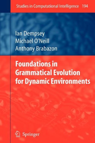 Foundations in Grammatical Evolution for Dynamic Environments (9783642003769) by Dempsey, Ian; O'Neill, Michael; Brabazon, Anthony