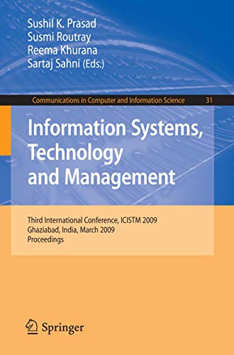 9783642004049: Information Systems, Technology and Management: Third International Conference, ICISTM 2009, Ghaziabad, India, March 12-13, 2009, Proceedings: 31 (Communications in Computer and Information Science)