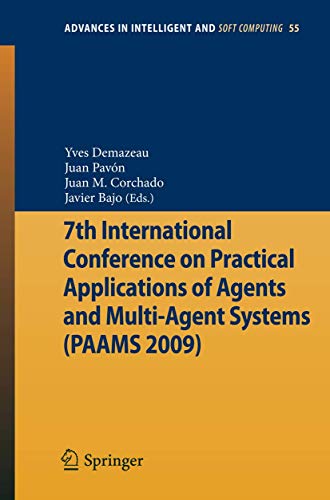 Stock image for 7th International Conference on Practical Applications of Agents and Multi-Agent Systems (PAAMS'09) (Advances in Intelligent and Soft Computing, 55) for sale by GF Books, Inc.