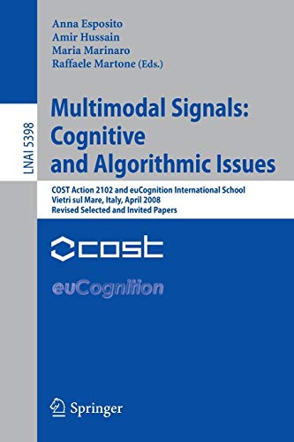 9783642005244: Multimodal Signals: Cognitive and Algorithmic Issues : COST Action 2102 and euCognition International School Vietri sul Mare, Italy, April 21-26, ... 5398 (Lecture Notes in Computer Science)