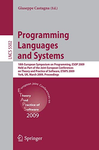 9783642005893: Programming Languages and Systems: 18th European Symposium on Programming, ESOP 2009, Held as Part of the Joint European Conferences on Theory and ... (Lecture Notes in Computer Science, 5502)